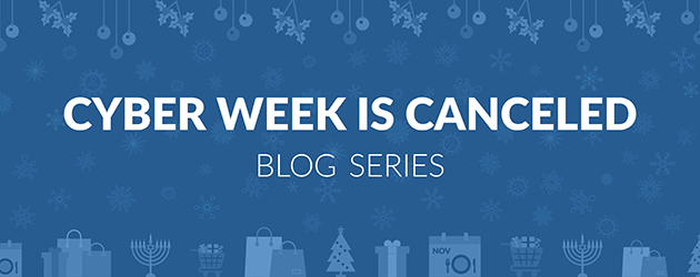 Cyber Week is Canceled Blog Series:  Retailers Prepare for Cyber Quarter