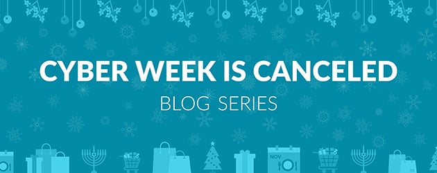 Cyber Week is Canceled Blog Series:  Savvy Consumers Will Shop Early In Anticipation Of Product Shortages